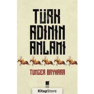 Türk Adının Anlamı - Tuncer Baykara