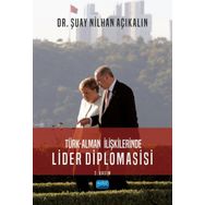 Türk Alman İlişkilerinde Lider Diplomasisi Şuay Nilhan Açıkalın