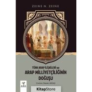 Türk Arap İlişkileri Ve Arap Milliyetçiliğinin Doğuşu - Zeine N. Zeine