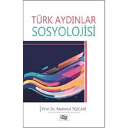 Türk Aydınlar Sosyolojisi - Mahmut Tezcan
