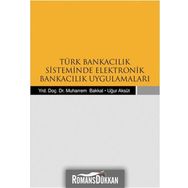 TÜRK BANKACILIK SISTEMINDE ELEKTRONIK BANKACILIK UYGULAMALARI - KOLEKTIF