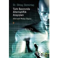 Türk Basınında Alternatiflik Arayışlar - Oktay Demirtaş
