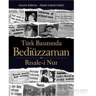 Türk Basınında Bediüzzaman ve Risale-i Nur - Hasan Köksal Ömer Faruk Paksu