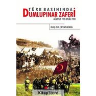 Türk Basınında Dumlupınar Zaferi / Ertan Erol