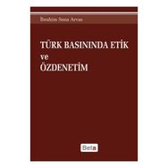 Türk Basınında Etik ve Özdenetim - İbrahim Sena Arvas