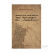 Türk Beşikdevri Basmalarında Yazma Kitap Geleneğinin Etkileri ve İçkapağın Gelişimi - Mehmet Ali Akkaya