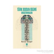Türk Bodun Bilimi Araştırmaları - Harun Güngör