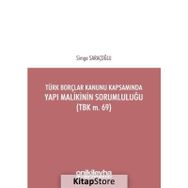 Türk Borçlar Kanunu Kapsamında Yapı Malikinin Sorumluluğu TBK m.69 - Simge Saraçoğlu