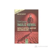 TÜRK CASUSU İNGİLİZ KEMAL İKİNCİ DÜNYA SAVAŞI MACERALARI - RECAI SANAY