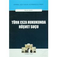 Türk Ceza Hukukunda Rüşvet Suçu - Murat Çakır