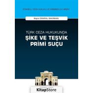 Türk Ceza Hukukunda Şike ve Teşvik Primi Suçu - Büşra Demiral Bakırman