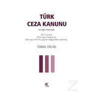 Türk Ceza Kanunu ve İlgili Mevzuat - İsmail Ercan