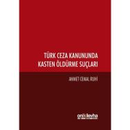 Türk Ceza Kanununda Kasten Öldürme Suçları - Ahmet Cemal Ruhi