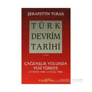 TÜRK DEVRIM TARIHI 5 ÇAĞDAŞLIK YOLUNDA YENI TÜRKIYE - ŞERAFETTİN TURAN