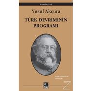Türk Devriminin Programı - Yusuf Akçura
