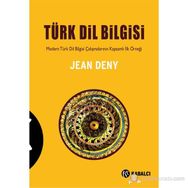 TÜRK DIL BILGISI MODERN TÜRK DIL BILGISI ÇALIŞMALARININ KAPSAMLI İLK ÖRNEĞI - JEAN DENY