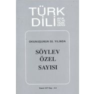 TÜRK DILI SAYI 314: OKUNUŞUNUN 50. YILINDA SÖYLEV ÖZEL SAYISI - KOLEKTIF