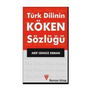 Türk Dilinin Köken Sözlüğü - Arif Cengiz Erman