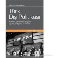 TÜRK DIŞ POLITIKASI CILT 3 KURTULUL SAVAŞINDAN BUGÜNE OLGULAR, BELGELERI YORUMLAR - BASKIN ORAN