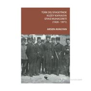TÜRK DIŞ SIYASETINDE KUZEY KAFKASYA SIYASI MUHACERETI - ARSEN AVAGYAN