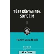 Türk Dünyasında Soykırım Cilt 1 - Rahim Cavadbeyli
