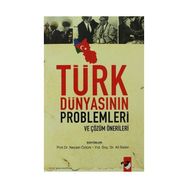 TÜRK DÜNYASININ PROBLEMLERI VE ÇÖZÜM ÖNERİLERİ - ALI SATAN; NECDET ÖZTÜRK