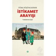 Türk Düşüncesinde İstikamet Arayışı Vahdettin Işık