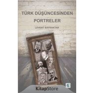 Türk Düşüncesinden Portreler - Levent Bayraktar