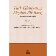 TÜRK EDEBIYATINA ELEŞTIREL BIR BAKIŞ BERNA MORAN'A ARMAĞAN - BÜLENT AKSOY; NAZAN AKSOY