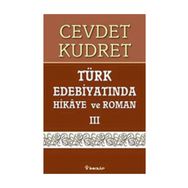 TÜRK EDEBİYATINDA HIKAYE VE ROMAN 3 - CEVDET KUDRET (ISBN:9789751029003)