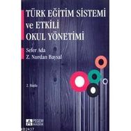 TÜRK EĞİTİM SISTEMI VE ETKILI OKUL YÖNETİMİ - SEFER ADA;Z. NURDAN BAYSAL