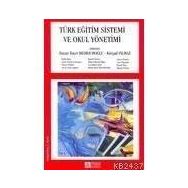 TÜRK EĞİTİM SISTEMI VE OKUL YÖNETİMİ - REFIK BALAY;AYCAN ÇİÇEK SAĞLAM ;KÂMILE DEMIR;HASAN BASRI MEMDUHOĞLU;KÜRŞAD YILMAZ ;AYNUR BOZKURT BO