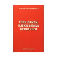 Türk-Ermeni İlişkilerinde Gerçekler - Abdurrahman Çaycı
