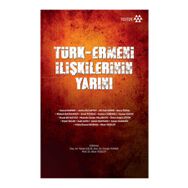 Türk-Ermeni İlişkilerinin Yarını - kollektif