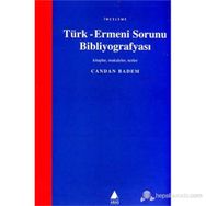 TÜRK - ERMENI SORUNU BİBLİYOGRAFYASI - CANDAN BADEM