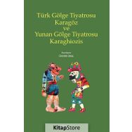 Türk Gölge Tiyatrosu Karagöz Ve Yunan Karaghiozis - Kolektif