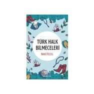 Türk Halk Bilmeceleri - Naki Tezel