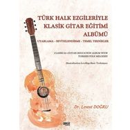 Türk Halk Ezgileriyle Klasik Gitar Eğitimi Albümü Uyarlama-Seviyelendirme Temel Teknikler Gece Kitaplığı