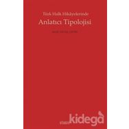 Türk Halk Hikayelerinde Anlatıcı Tipolojisi - Ayşe Yücel Çetin