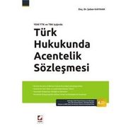 TÜRK HUKUKUNDA ACENTELIK SÖZLEŞMESİ - ŞABAN KAYIHAN