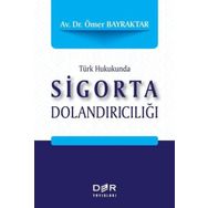 Türk Hukukunda Sigorta Dolandırıcılığı - Der Yayınları