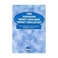 TÜRK HUKUKUNDA YABANCI ŞAHISLARIN TEMINAT MÜKELLEFİYETİ - BÜLENT ÖZDEN