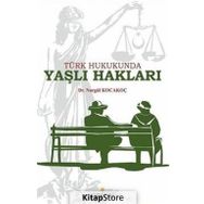 Türk Hukukunda Yaşlı Hakları - Dr. Nurgül Kocakoç