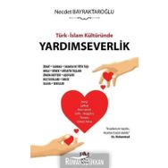 Türk İslam Kültüründe Yardımseverlik - Necdet Bayraktaroğlu
