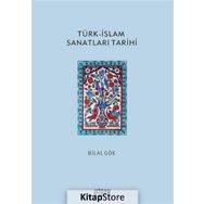 Türk islam Sanatları Tarihi - Bilal Gök