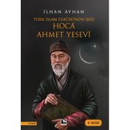 Türk İslam Ülküsünün Işığı Hoca Ahmet Yesevi İhan Ayhan Çınaraltı Yayınları