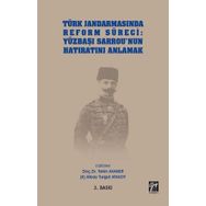 Türk Jandarmasında Reform Süreci - Yüzbaşı Sarrou'nun Hatıratını Anlamak - Tekin Avaner & Turgut Atasoy