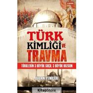 Türk Kimliği ve Travma / Özcan Yeniçeri / Kripto Basın Yayın