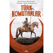 Türk Komutanlar Meteden Atatürke Tarihe Yön Verenler - A. Sefa Özkaya - Kronik Kitap