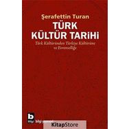 TÜRK KÜLTÜR TARIHI - ŞERAFETTİN TURAN